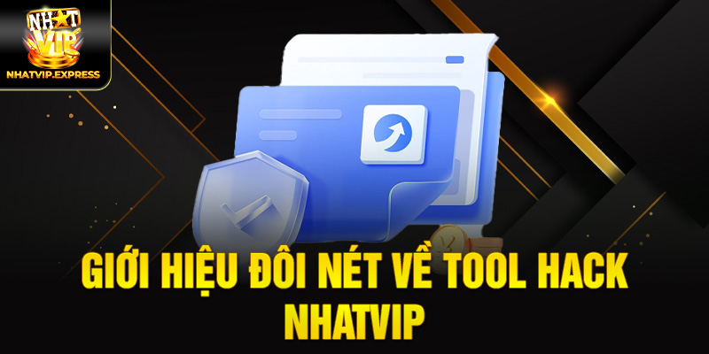 Giới hiệu đôi nét về Tool Hack nhatvip