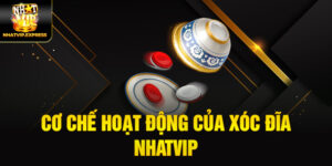 Cơ chế hoạt động của Xóc đĩa nhatvip