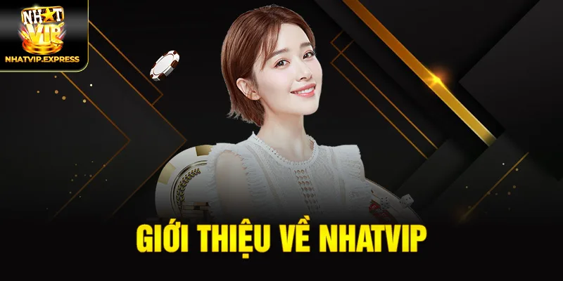 Giới Thiệu Về Nhatvip