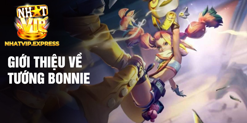 Giới thiệu về tướng Bonnie