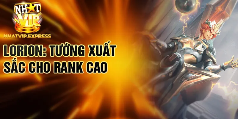 Lorion: tướng xuất sắc cho rank cao