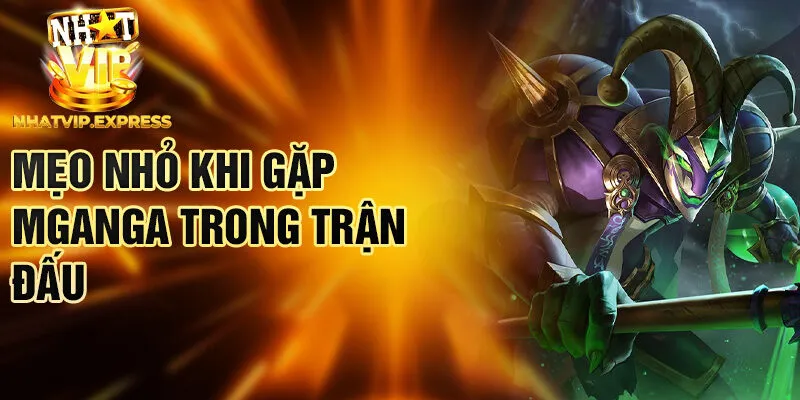 Mẹo nhỏ khi gặp Mganga trong trận đấu